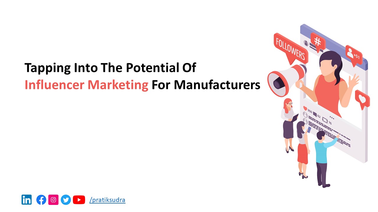 Tapping into the Potential of Influencer Marketing for Manufacturers